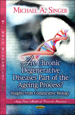 Are Chronic Degenerative Diseases Part of the Ageing Process?