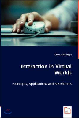 Interaction in Virtual Worlds