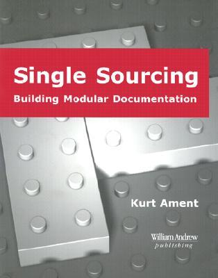 Single Sourcing: Building Modular Documentation