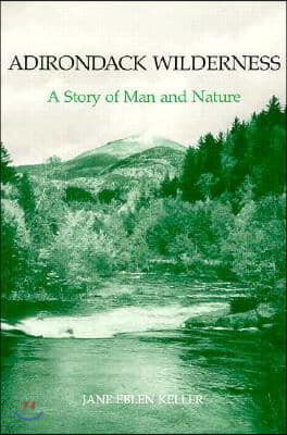 Adirondack Wilderness: A Story of Man and Nature