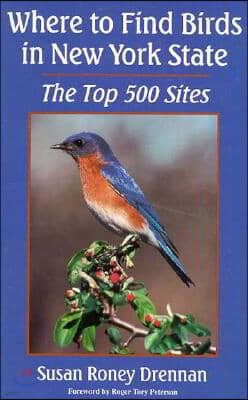Where to Find Birds in New York State: The Top 500 Sites