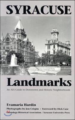 Syracuse Landmarks: An Aia Guide to Downtown and Historic Neighborhoods