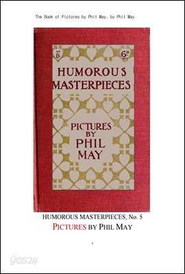 필 메이의 재미있는 그림 작품들.PICTURES BY PHIL MAY,HUMOROUS MASTERPIECES, No. 5