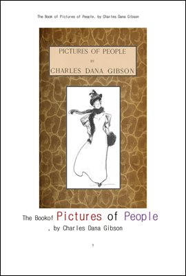 깁손의 사람을 대상으로한 그림들.The Book of Pictures of People, by Charles Dana Gibson