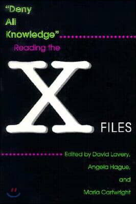 Deny All Knowledge: Reading the X-Files
