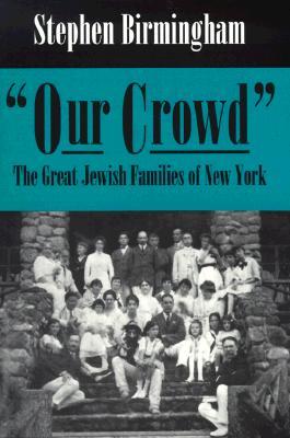 Our Crowd: The Great Jewish Families of New York