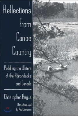 Reflections from Canoe Country: Paddling the Waters of the Adirondacks and Canada