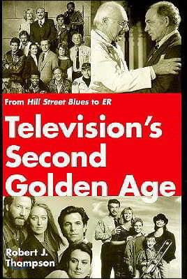 Television's Second Golden Age: From Hill Street Blues to Er