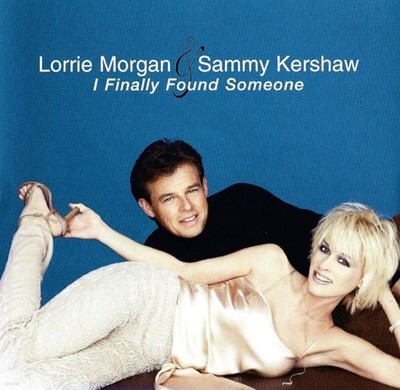 Lorrie Morgan & Sammy kershaw - I Finally Found Someone (수입)