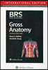 BRS Gross Anatomy, International Edition, 9/E