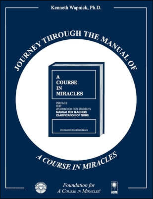 Journey through the Manual of A Course in Miracles