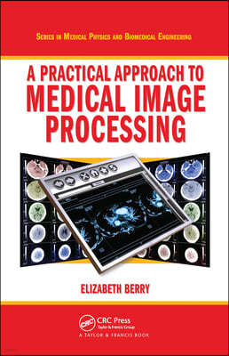 Practical Approach to Medical Image Processing