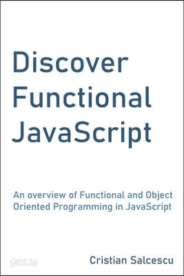Discover Functional JavaScript: An overview of Functional and Object Oriented Programming in JavaScript