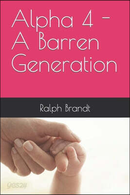 Alpha 4 - A Barren Generation