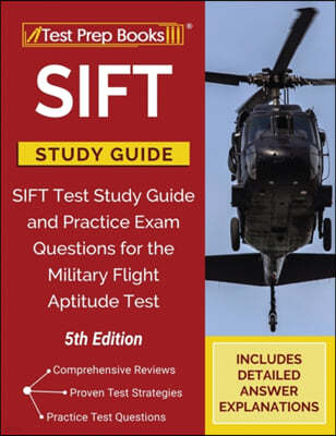 SIFT Study Guide: SIFT Test Study Guide and Practice Exam Questions for the Military Flight Aptitude Test [5th Edition]