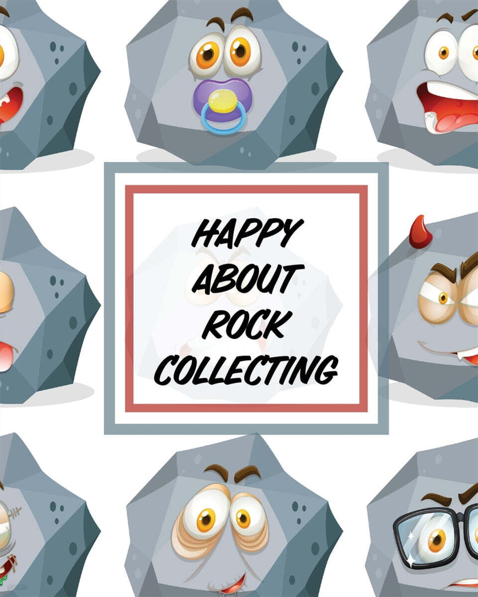 Happy About Rock Collecting: Rock Collecting Earth Sciences Crystals and Gemstones