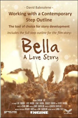 Working With a Contemporary Step Outline. The tool of choice for story development: Includes the full step outline for the film story: Bella