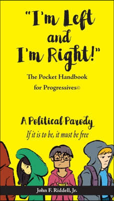 "I'm Left and I'm Right!": The Pocket Handbook for Progressives