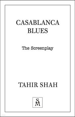 Casablanca Blues: The Screenplay