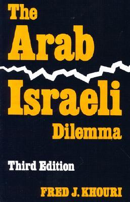 The Arab Israeli Dilemma: Third Edition