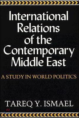 International Relations of the Contemporary Middle East: A Study in World Politics