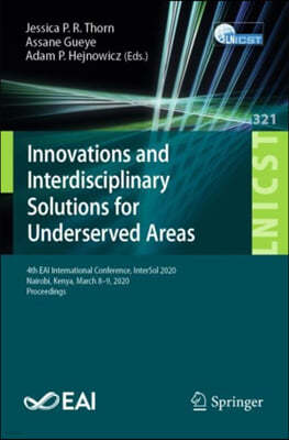 Innovations and Interdisciplinary Solutions for Underserved Areas: 4th Eai International Conference, Intersol 2020, Nairobi, Kenya, March 8-9, 2020, P