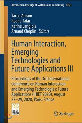 Human Interaction, Emerging Technologies and Future Applications III: Proceedings of the 3rd International Conference on Human Interaction and Emergin