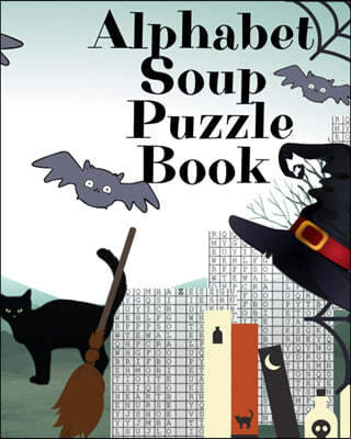 Alphabet Soup Puzzle Book: Halloween Activity Book For Toddlers - 8x10, 80 Page Book, Printed On One Side To Be Safe For Color Markers, Spooky Sp