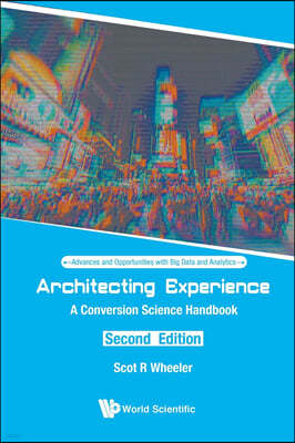 Architecting Experience: A Conversion Science Handbook (Second Edition)