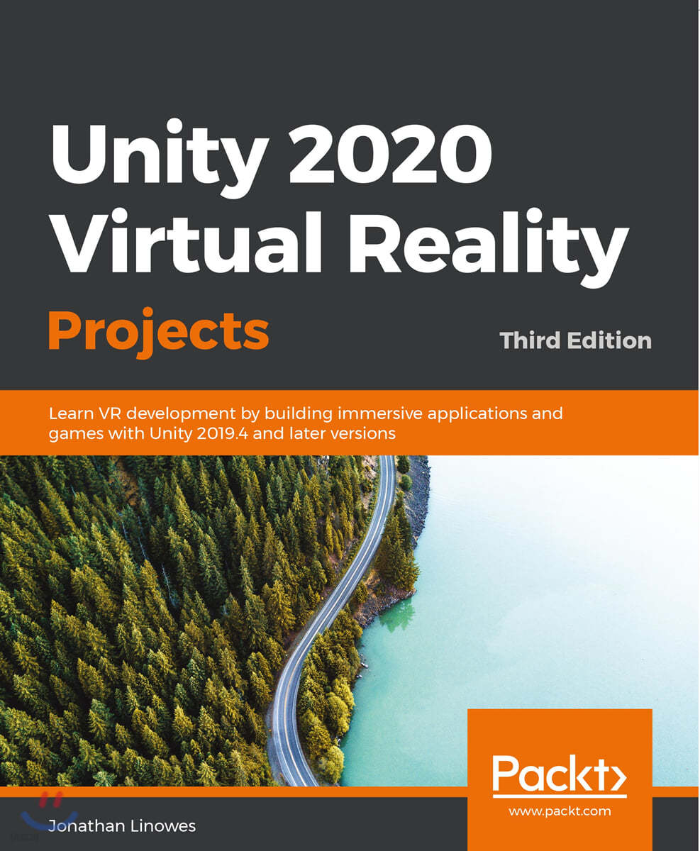 Unity 2020 Virtual Reality Projects - Third Edition: Learn VR development by building immersive applications and games with Unity 2019.4 and later ver