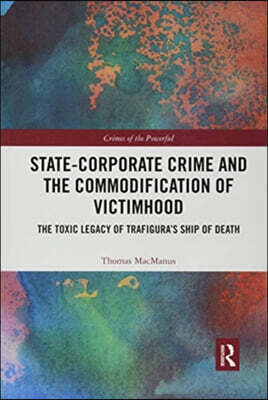 State-Corporate Crime and the Commodification of Victimhood