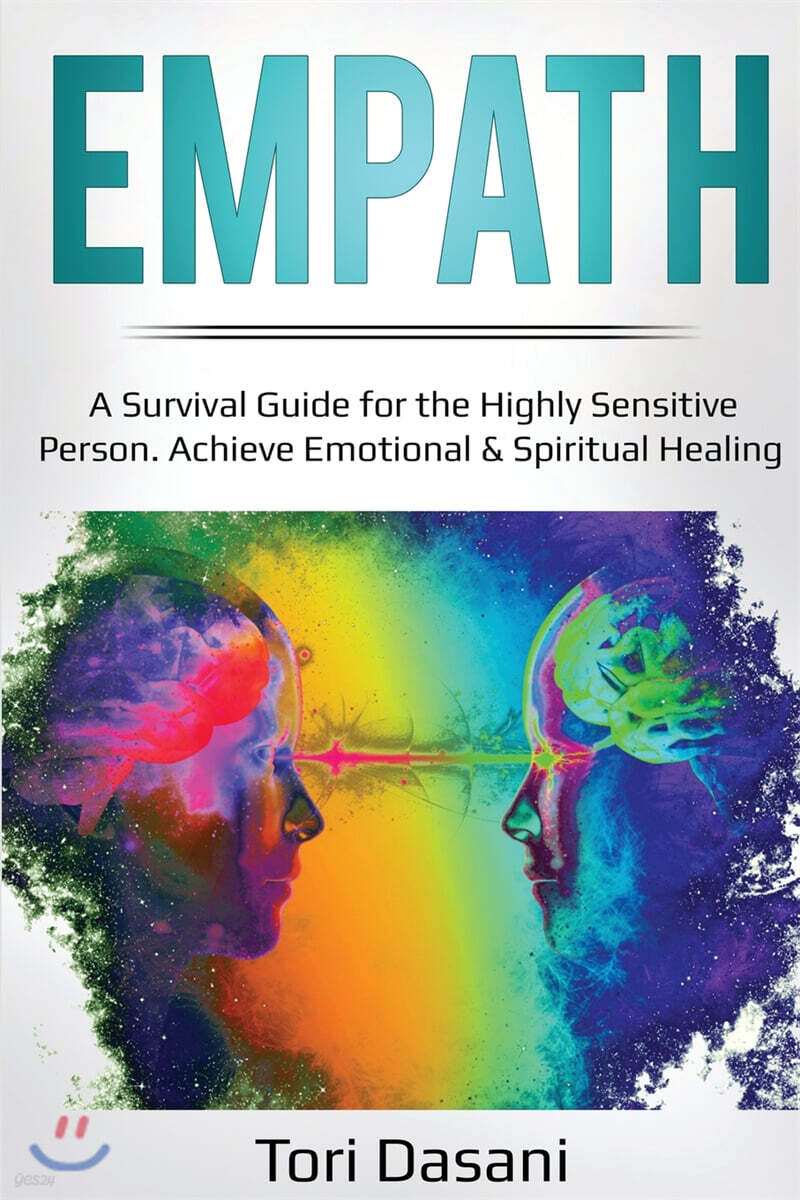 Empath: A Survival Guide for the Highly Sensitive Person - Achieve Emotional & Spiritual Healing