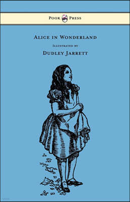 Alice in Wonderland - Illustrated by Dudley Jarrett