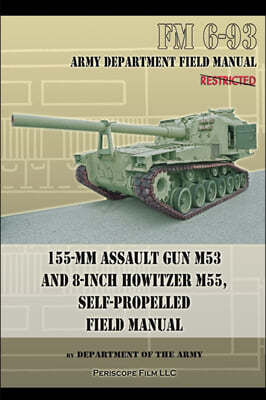 155-MM Assault Gun M53 and 8-Inch Howitzer M55, Self Propelled Field Manual