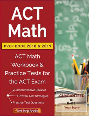 ACT Math Prep Book 2018 & 2019: ACT Math Workbook & Practice Tests for the ACT Exam
