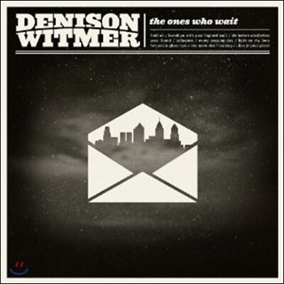 Denison Witmer - The Ones Who Wait