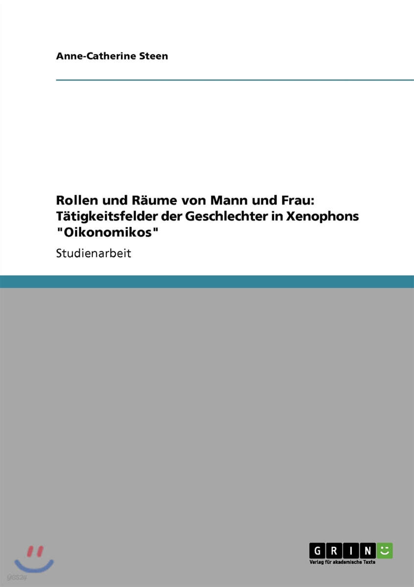 Rollen und Raume von Mann und Frau: Tatigkeitsfelder der Geschlechter in Xenophons "Oikonomikos"