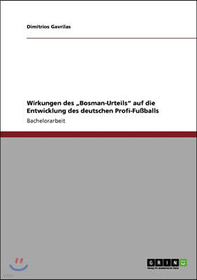 Wirkungen des "Bosman-Urteils" auf die Entwicklung des deutschen Profi-Fußballs