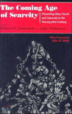 The Coming Age of Scarcity: Preventing Mass Death and Genocide in the Twenty-First Century