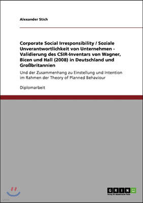 Corporate Social Irresponsibility / Soziale Unverantwortlichkeit von Unternehmen - Validierung des CSIR-Inventars von Wagner, Bicen und Hall (2008) in