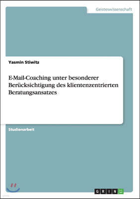 E-Mail-Coaching unter besonderer Ber?cksichtigung des klientenzentrierten Beratungsansatzes