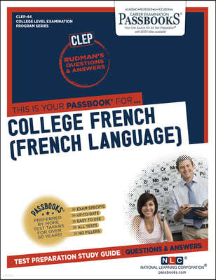 College French (French Language) (Clep-44): Passbooks Study Guide Volume 44