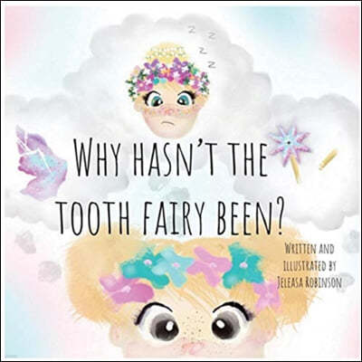 Why Hasn't The Tooth Fairy Been?