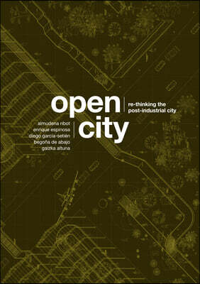 Actar Open City: Re-Thinking the Post-Industrial City / Re-Pensando La Ciudad Postindustrial