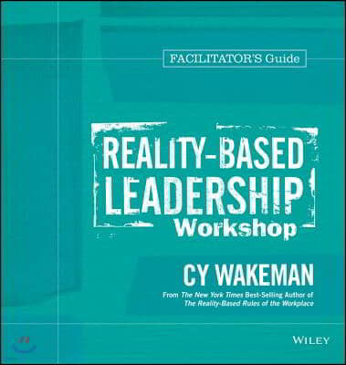 Reality-Based Leadership Workshop Facilitator's Guide Set