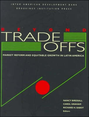 Beyond Tradeoffs: Market Reform and Equitable Growth in Latin America
