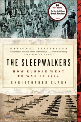 The Sleepwalkers: How Europe Went to War in 1914