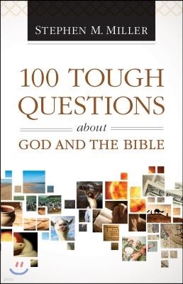 100 Tough Questions about God and the Bible