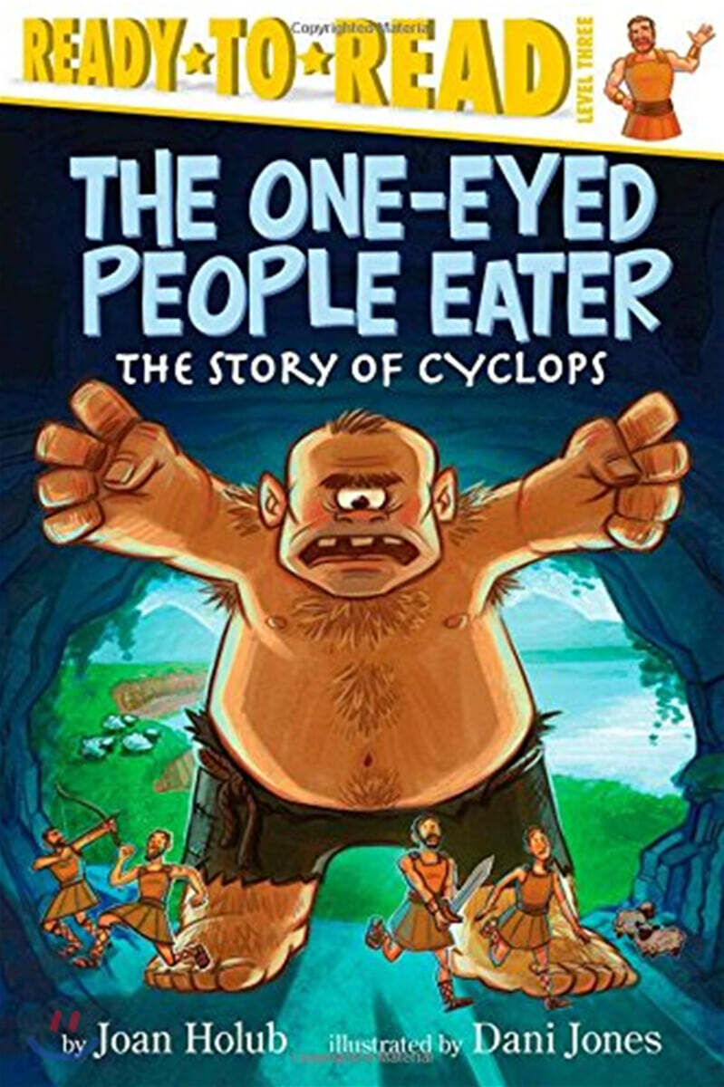 The One-Eyed People Eater: The Story of Cyclops (Ready-To-Read Level 3)