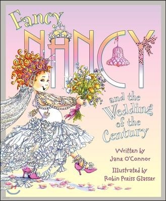 Fancy Nancy and the Wedding of the Century